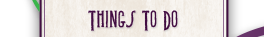 Things to Do
